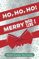Ho, Ho, Ho! Merry Mad Libs!: Stocking Stuffer Mad Libs