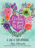 Listen To Your Heart: A Line-a-day Journal With Prompts: A Line-a-day Journal