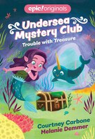 Trouble With Treasure (undersea Mystery Club Book 2)