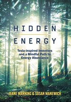 Hidden Energy: Tesla-inspired Inventors And A Mindful Path To Energy Abundance