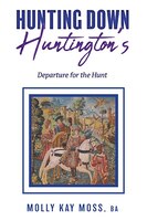 Hunting Down Huntington's: Departure For The Hunt