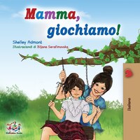 Mamma, giochiamo!: Let's play, Mom! - Italian edition