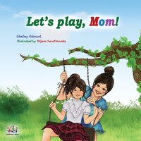 Let's Play, Mom!: Children's Bedtime Story
