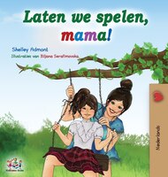 Laten We Spelen, Mama!: Let's Play, Mom! - Dutch Edition