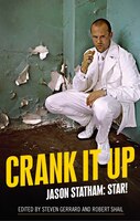 Crank It Up: Jason Statham: Star!