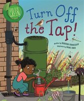 Good To Be Green: Turn Off The Tap