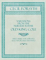 Variations from the Nursery Rhyme Old King Cole - Sheet Music for Soprano, Alto, Tenor, Bass and Piano