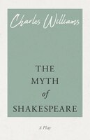 The Myth of Shakespeare