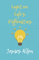 Light On Life's Difficulties