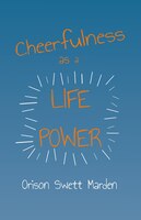 Cheerfulness As A Life Power