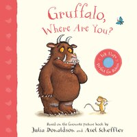 Gruffalo Where Are You: A Felt Flaps Book