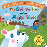 The Girl, The Bear And The Magic Shoes