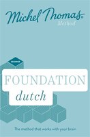 Foundation Dutch New Edition: Learn Dutch With The Michel Thomas Method