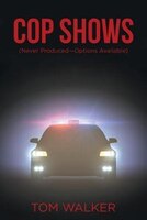 Cop Shows: (Never Produced-Options Available)