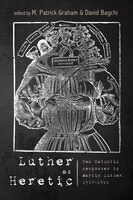 Luther As Heretic