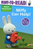 Miffy Can Help! (Miffy's Adventures Big and Small)