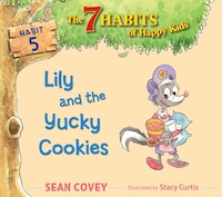 Lily and the Yucky Cookies: Habit 5