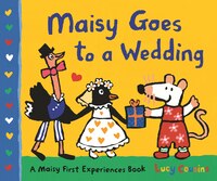 Maisy Goes To A Wedding: A Maisy First Experiences Book