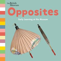 Opposites: Early Learning At The Museum