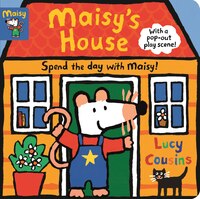 Maisy's House: Complete With Durable Play Scene: A Fold-out And Play Book