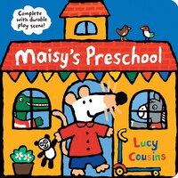 Maisy's Preschool: Complete With Durable Play Scene