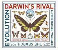 Darwin's Rival: Alfred Russel Wallace And The Search For Evolution