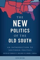 The New Politics of the Old South: An Introduction to Southern Politics