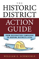 The Historic District Action Guide: From Designation Campaigns To Keeping Districts Vital