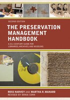The Preservation Management Handbook: A 21st-century Guide For Libraries, Archives, And Museums