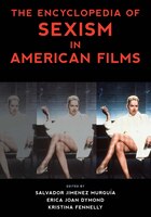 The Encyclopedia Of Sexism In American Films