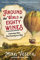Around the World in Eighty Wines: Exploring Wine One Country at a Time