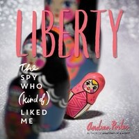 Liberty: The Spy Who (Kind of) Liked Me