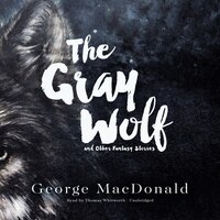 The Gray Wolf And Other Fantasy Stories