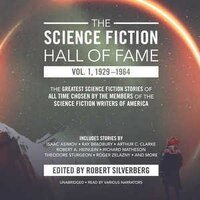 The Science Fiction Hall Of Fame, Vol. 1, 1929-1964: The Greatest Science Fiction Stories Of All Time Chosen By The Members Of The