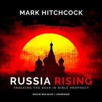 Russia Rising: Tracking the Bear in Bible Prophecy