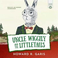 Uncle Wiggily And The Littletails