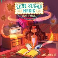 Love Sugar Magic: A Dash Of Trouble: A Dash Of Trouble