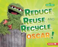 Reduce, Reuse, And Recycle, Oscar!