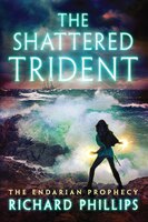 The Shattered Trident (The Endarian Prophecy)