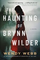 The Haunting Of Brynn Wilder: A Novel