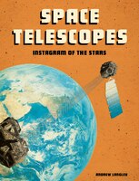 Space Telescopes: Instagram of the Stars