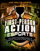 First-Person Action Esports: The Competitive Gaming World of Overwatch, Counter-Strike, and More!
