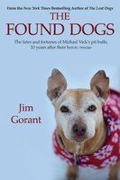 The Found Dogs: The Fates And Fortunes Of Michael Vick's Pitbulls, 10 Years After Their Heroic Rescue