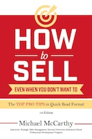 How To Sell: Even When You Don't Want To