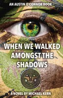 When We Walked Amongst The Shadows