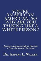 ISBN 9781546275015 product image for You'Re an African American, so Why Are You Talking Like a White Person?: African | upcitemdb.com