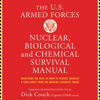 The Us Armed Forces Nuclear, Biological, And Chemical Survival Manual: Everything You Need To Know To Protect Yourself And Your Fa