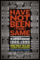 Have Not Been The Same (rev): The Canrock Renaissance 1985-1995