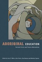 Aboriginal Education: Current Crisis and Future Alternatives