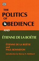 Politcs of Obedience and Etienne de la Boetie: The Discourse of Voluntary Servitude